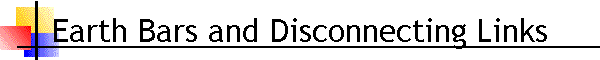 Earth Bars and Disconnecting Links